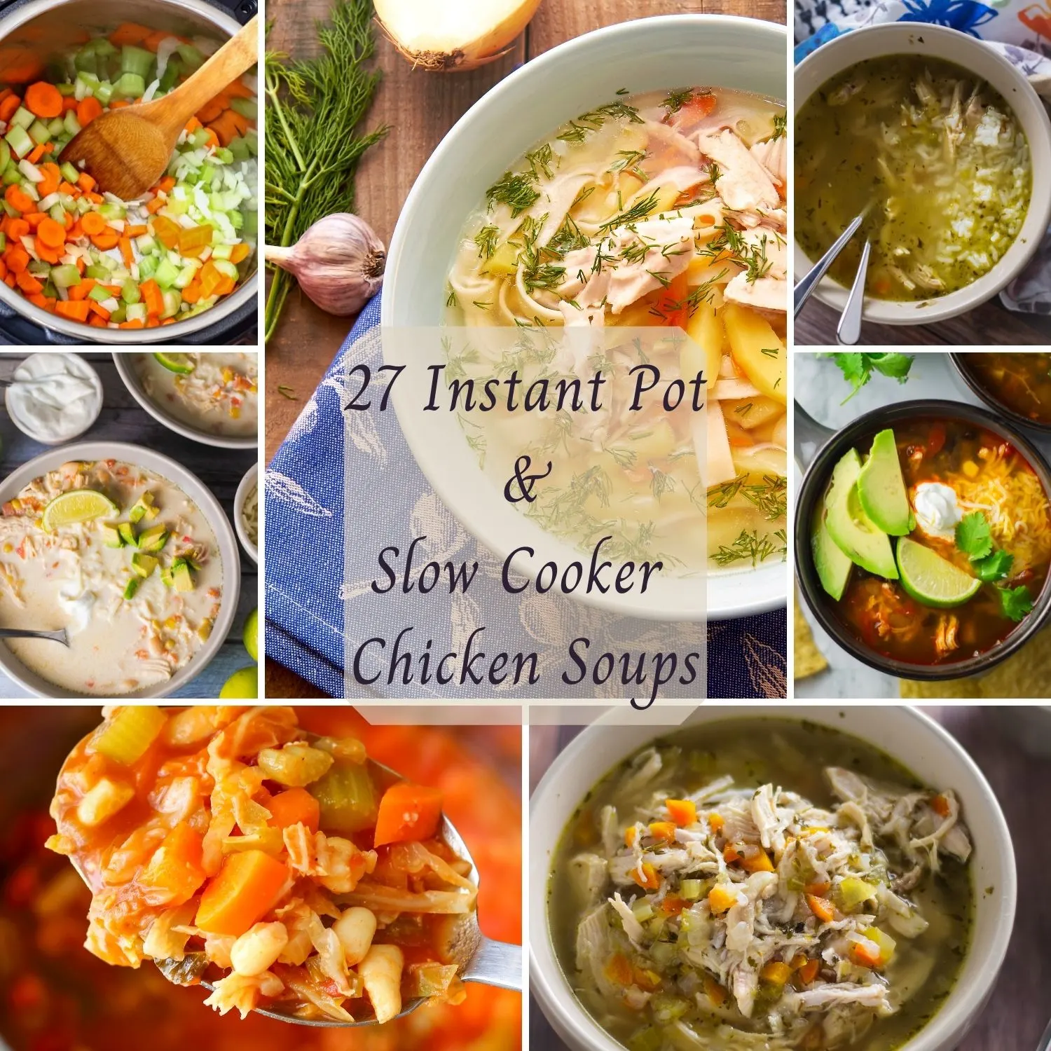 Collage of soup photos for 27 Instant Pot Slow Cooker Chicken Soups article